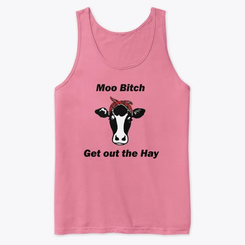 Moo B**** Get Out the Hay (Red)